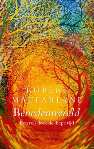 Benedenwereld | Robert MacFarlane 9789025309893 Robert MacFarlane Bezige Bij   Historische reisgidsen, Landeninformatie Reisinformatie algemeen