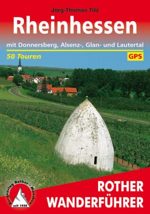 wandelgids Rheinhessen Rother Wanderführer 9783763343379  Bergverlag Rother RWG  Wandelgidsen Pfalz, Deutsche Weinstrasse, Rheinhessen