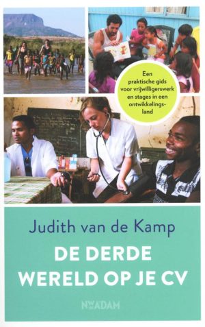 De Derde Wereld op je CV | Judith van de Kamp 9789046823286 Judith van de Kamp Nieuw Amsterdam   Reisgidsen Wereld als geheel