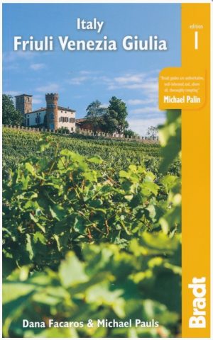 reisgids Friuli Venezia Giulia (Bradt) 9781784776299 Dana Facaros & Michael Pauls Bradt   Reisgidsen Venetië, Veneto, Friuli