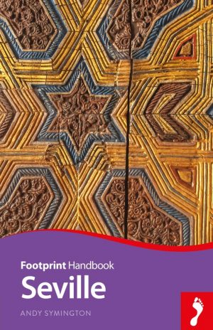 Focus Seville (Sevilla) 9781911082590  Footprint Handbooks Footprint Focus Guides  Reisgidsen Sevilla & Cordoba