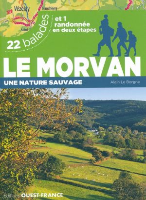 Morvan | wandelgids 9782737379819  Ouest France   Wandelgidsen Morvan