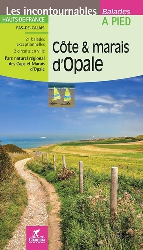 wandelgids Côte & Marais d'Opale 9782844664693  Chamina Guides de randonnées  Wandelgidsen Picardie, Nord