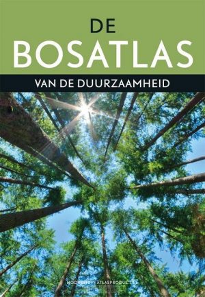 De Bosatlas van de Duurzaamheid 9789001120283  Noordhoff   Wegenatlassen Wereld als geheel