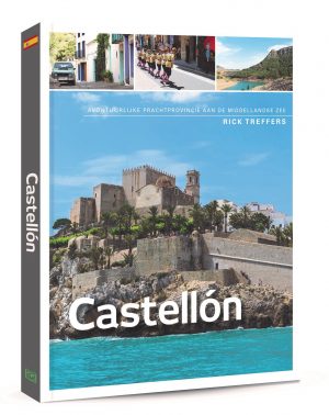 reisgids Castellón 9789492920584 Rick Treffers Edicola PassePartout  Reisgidsen Costa Blanca, Costa del Azahar, Castellón