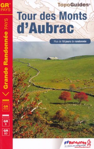 TG-616  Tour des Monts d'Aubrac | wandelgids GR6 9782751403378  FFRP topoguides à grande randonnée  Meerdaagse wandelroutes, Wandelgidsen Auvergne