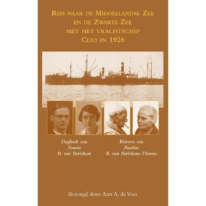 Reis naar de Middellandse Zee en de Zwarte Zee met het vrachtschip Clio in 1926 9789038927299 Aart de Veer Elmar   Historische reisgidsen, Reisverhalen & literatuur Europa