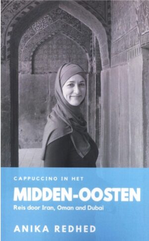 Cappuccino in het Midden-Oosten | Anika Redhed 9789080924161 Anika Redhed La Douze   Reisverhalen & literatuur Midden-Oosten