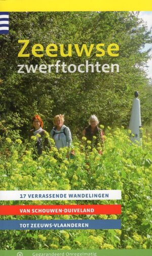 Zeeuwse Zwerftochten | wandelgids Zeeland 9789078641810 Els van den Kerkhof Gegarandeerd Onregelmatig   Wandelgidsen Zeeland