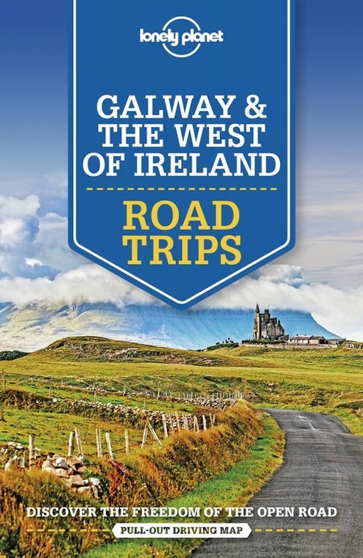Galway & the West of Ireland Lonely Planet Road Trips 9781788686495  Lonely Planet Road Trips  Reisgidsen Galway, Connemara, Donegal