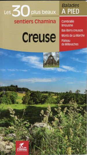 wandelgids La Creuse 9782844664839  Chamina Guides de randonnées  Wandelgidsen Creuse, Corrèze