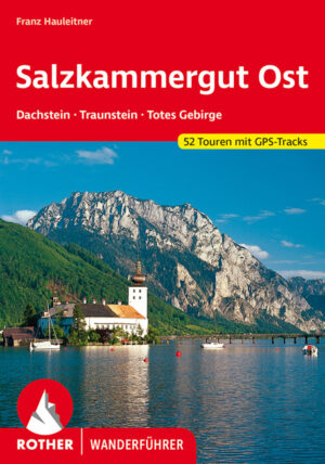 wandelgids Salzkammergut Ost Rother Wanderführer 9783763343843 Franz Hauleitner Bergverlag Rother RWG  Wandelgidsen Salzburger Land & Stiermarken