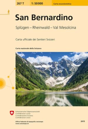 topografische wandelkaart 267T  San Bernardino [2015] 9783302302676  Bundesamt / Swisstopo T-serie 1:50.000  Wandelkaarten Graubünden, Tessin, Ticino