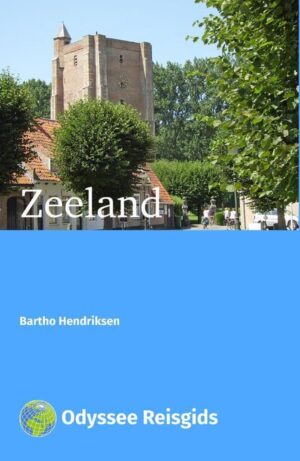 Zeeland | reisgids 9789461231253  Odyssee   Reisgidsen Zeeland
