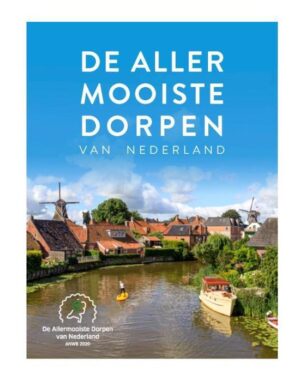 De Allermooiste Dorpen van Nederland 9789018047672  ANWB   Fotoboeken, Reisgidsen Nederland