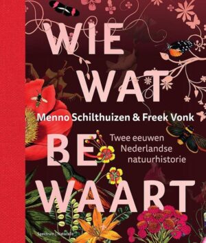 Wie wat bewaart | Menno Schilthuizen en Freek Vonk 9789000362493 Menno Schilthuizen en Freek Vonk Spectrum   Historische reisgidsen, Natuurgidsen Wereld als geheel