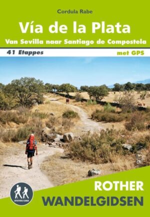 Rother wandelgids Via de la Plata (Jacobsroute) 9789038927367  Elmar RWG  Meerdaagse wandelroutes, Santiago de Compostela, Wandelgidsen Santiago de Compostela, de Spaanse routes