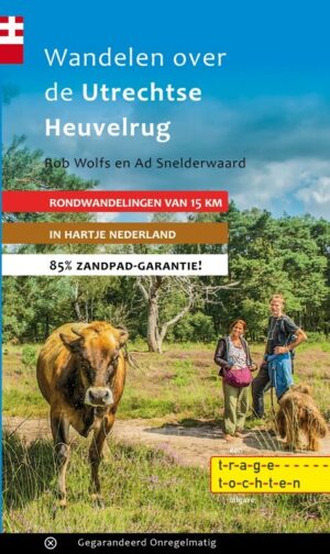 wandelgids Wandelen over de Utrechtse Heuvelrug 9789078641384 Rob Wolfs en Ad Snelderwaard Gegarandeerd Onregelmatig Trage Tochten  Wandelgidsen Utrecht