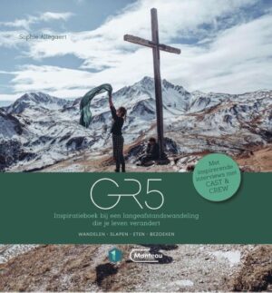GR-5 | Inspiratieboek bij een langeafstandswandeling 9789022337189 Sophie Allegaert Manteau   Meerdaagse wandelroutes, Wandelgidsen Reisinformatie algemeen