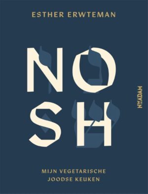 Nosh | Mijn vegetarische Joodse keuken 9789046826584 Esther Erwteman Nieuw Amsterdam   Culinaire reisgidsen Israël, Palestina, Wereld als geheel