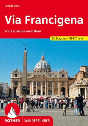 wandelgids Via Francigena Rother Wanderführer 9783763344260  Bergverlag Rother RWG  Lopen naar Rome, Meerdaagse wandelroutes, Wandelgidsen Midden-Italië, Noord-Italië