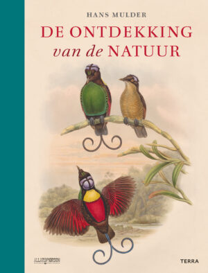 De ontdekking van de natuur | Hans Mulder 9789089898432 Hans Mulder Terra   Historische reisgidsen, Natuurgidsen Reisinformatie algemeen