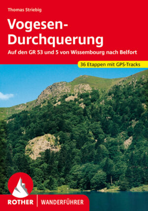 wandelgids GR 5 | Vogesen-Durchquerung Rother Wanderführer GR-5 9783763344079 Thomas Striebig Bergverlag Rother RWG  Meerdaagse wandelroutes, Wandelgidsen Vogezen