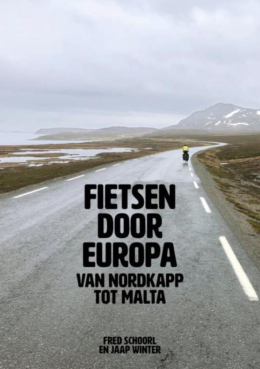 Fietsen door Europa | Jaap Winter 9789402134582 Fred Schoorl en Jaap Winter Brave New Books Fietsreisverhalen Europa Fietsen door Europa | Jaap Winter 9789402134582 Fred Schoorl en Jaap Winter Brave New Books Fietsreisverhalen Europa
