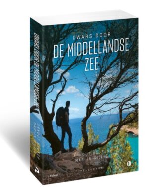 Dwars door de Middellandse Zee | Arnout Hauben 9789463105088 Arnout Hauben Balans   Reisverhalen & literatuur Zuid-Europa / Middellandse Zee
