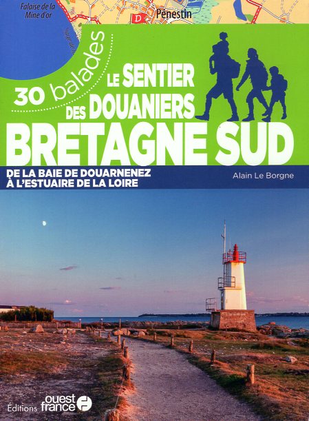 Le sentier des douaniers Bretagne Sud | wandelgids 9782737384318 Ouest France Meerdaagse wandelroutes, Wandelgidsen Bretagne Le sentier des douaniers Bretagne Sud | wandelgids 9782737384318 Ouest France Meerdaagse wandelroutes, Wandelgidsen Bretagne