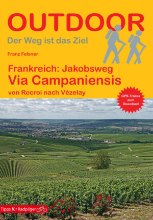 OD-472  Via Campaniensis (Jakobsweg) | wandelgids 9783866866843  Conrad Stein Verlag Outdoor - Der Weg ist das Ziel  Meerdaagse wandelroutes, Santiago de Compostela, Wandelgidsen Noordoost-Frankrijk