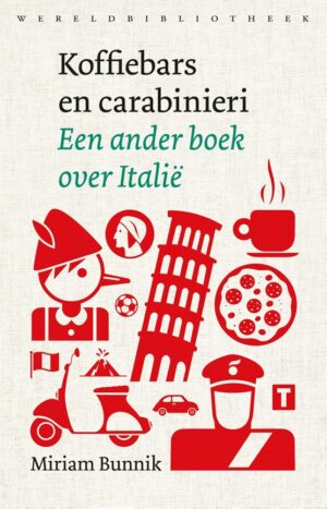 Koffiebars en carabinieri | Miriam Bunnik 9789028450509 Miriam Bunnik Wereldbibliotheek   Landeninformatie Italië