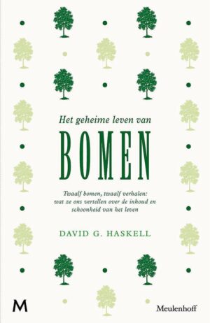 Het geheime leven van bomen | David Haskell 9789029092777  Meulenhoff   Natuurgidsen, Plantenboeken Reisinformatie algemeen