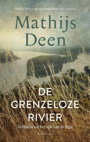 De Grenzeloze Rivier | Matthijs Deen 9789400408005 Matthijs Deen Thomas Rap   Historische reisgidsen, Landeninformatie Europa