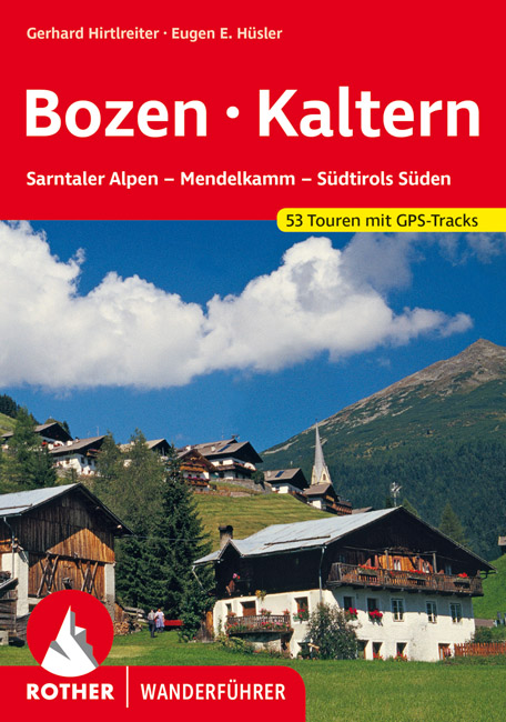 wandelgids Bozen (Bolzano) – Kaltern Rother Wanderführer 9783763344444 Helmut Dumler, Gerhard Hirtlreiter, Eugen Hüsler Bergverlag Rother RWG Wandelgidsen Zuid-Tirol, Dolomieten wandelgids Bozen (Bolzano) – Kaltern Rother Wanderführer 9783763344444 Helmut Dumler, Gerhard Hirtlreiter, Eugen Hüsler Bergverlag Rother RWG Wandelgidsen Zuid-Tirol, Dolomieten
