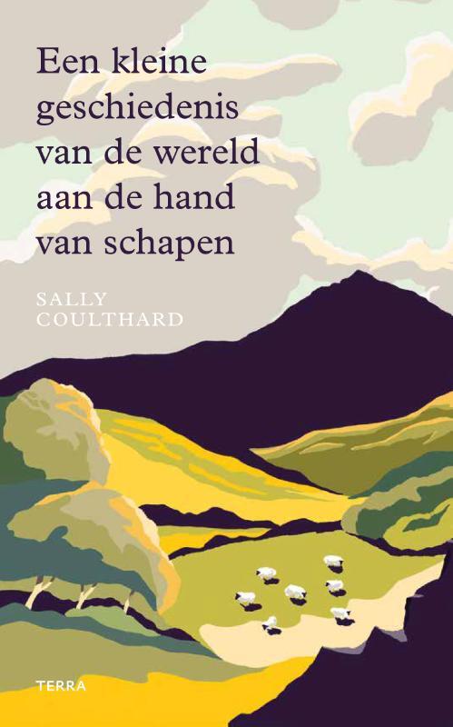 Een kleine geschiedenis van de wereld aan de hand van schapen 9789089898715 Sally Coulthard Terra Landeninformatie Wereld als geheel Een kleine geschiedenis van de wereld aan de hand van schapen 9789089898715 Sally Coulthard Terra Landeninformatie Wereld als geheel