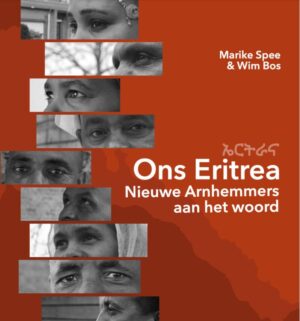 Ons Eritrea | Elf Nieuwe Arnhemmers 9789090349398 Marike Spee en Wim Bos Stichting Integratiehuis   Landeninformatie Arnhem en de Veluwe, Ethiopië, Somalië, Eritrea