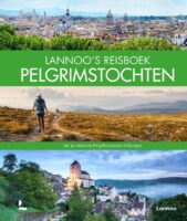 Lannoo's Reisboek Pelgrimstochten 9789401476799  Lannoo   Lopen naar Rome, Santiago de Compostela, Wandelgidsen Europa
