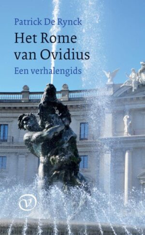 Het Rome van Ovidius | Patrick De Rynck 9789028220034 Patrick De Rynck Van Oorschot   Historische reisgidsen, Landeninformatie, Reisgidsen Rome, Lazio