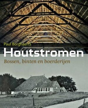 Houtstromen | Paul Borghaerts 9789056156886  Noordboek   Natuurgidsen Noord Nederland, Oost Nederland