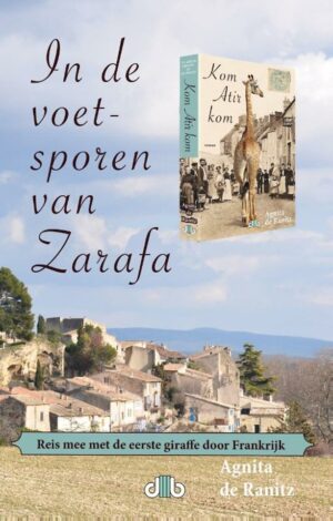 In de voetsporen van Zarafa | Agnita de Ranitz 9789083114538 Agnita de Ranitz De Brouwerij   Reisgidsen Frankrijk
