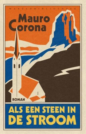 Als een Steen in de Stroom | Mauro Corona 9789028450752 Mauro Corona Wereldbibliotheek   Reisverhalen & literatuur Italië