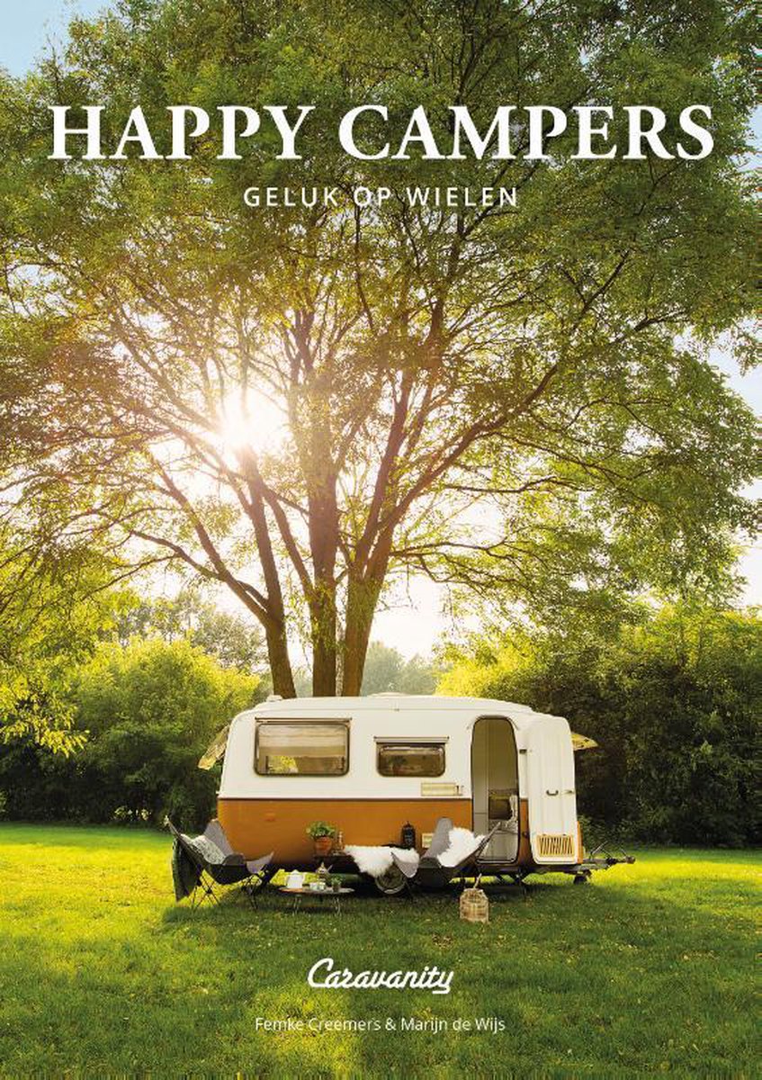 Happy Campers | Femke Creemers 9789021579986 Kosmos Campinggidsen, Op reis met je camper Europa Happy Campers | Femke Creemers 9789021579986 Kosmos Campinggidsen, Op reis met je camper Europa