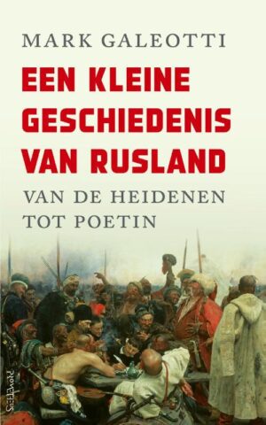 Een kleine geschiedenis van Rusland | Mark Galeotti 9789044644692 Galeotti, Mark Prometheus   Historische reisgidsen, Landeninformatie Rusland