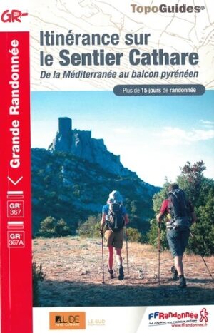 TG-367 wandelgids Le Sentier Cathare, Itinérance sur 9782751411502  FFRP topoguides à grande randonnée  Meerdaagse wandelroutes, Wandelgidsen Franse Pyreneeën