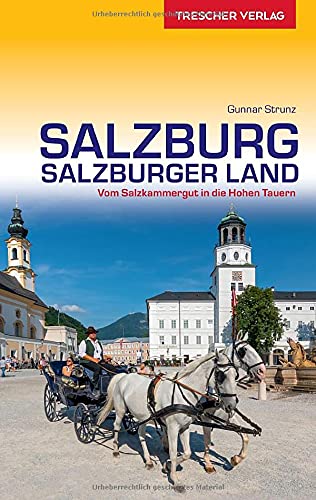 Salzburg, Salzburger Land | reisgids 9783897945425 Trescher Verlag Reisgidsen Salzburger Land & Stiermarken Salzburg, Salzburger Land | reisgids 9783897945425 Trescher Verlag Reisgidsen Salzburger Land & Stiermarken