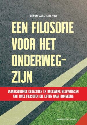 Een filosofie voor het onderweg-zijn | Dirk-Jan Laan & Dennis Prooi 9789056158545 Dirk-Jan Laan & Dennis Prooi Noordboek   Reisgidsen Reisinformatie algemeen