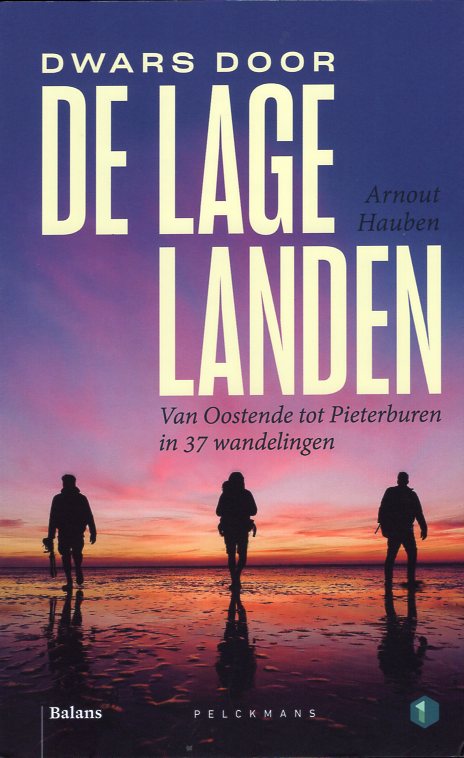 Dwars door de Lage Landen | wandelgids Arnout Hauben 9789464016994 Arnout Hauben Balans Wandelreisverhalen Benelux Dwars door de Lage Landen | wandelgids Arnout Hauben 9789464016994 Arnout Hauben Balans Wandelreisverhalen Benelux