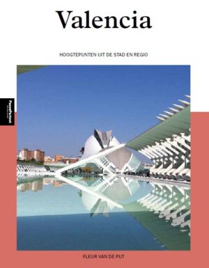 reisgids Valencia 9789492500144 Fleur van de Put Edicola PassePartout  Reisgidsen Valencia