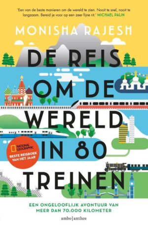 De Reis om de Wereld in 80 Treinen 9789026358760 Monisha Rajesh Ambo, Anthos   Reisverhalen & literatuur, Treingidsen en verhalen Wereld als geheel